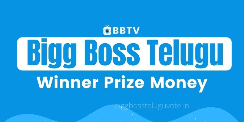 Bigg Boss Telugu Winner Prize Money