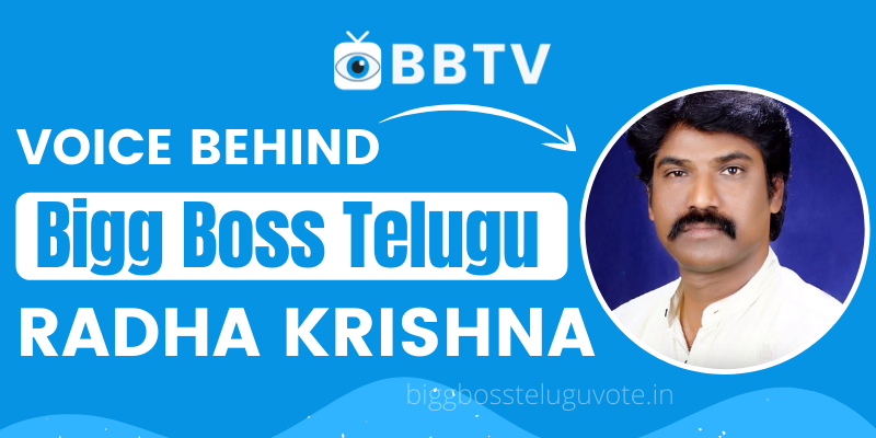 Radha Krishna Voice Behind Bigg Boss Telugu