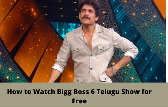 How to Watch Bigg Boss 6 Telugu Show for Free